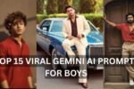 15 Best Free Viral Gemini AI Prompts For Boys